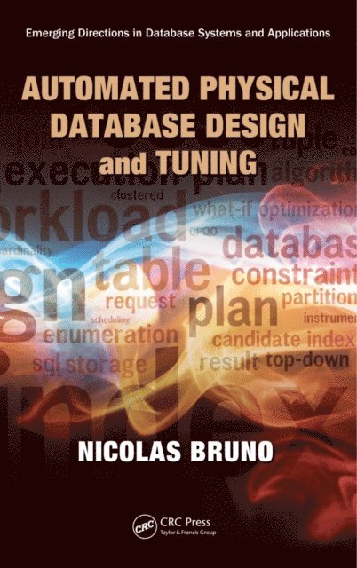 Nicolas Bruno - Automated Physical Database Design and Tuning, E-bok