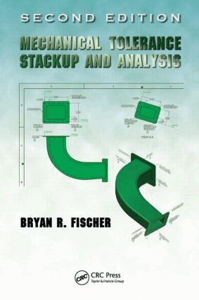 Bryan R. Fischer - Mechanical Tolerance Stackup and Analysis, Inbunden