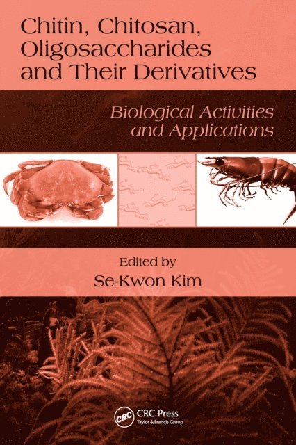 Se-Kwon Kim - Chitin, Chitosan, Oligosaccharides and Their Derivatives, E-bok
