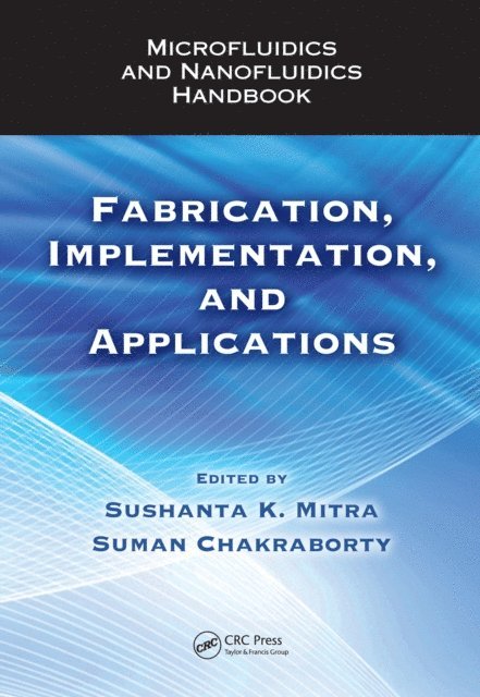 Suman Chakraborty, Sushanta K. Mitra - Microfluidics and Nanofluidics Handbook, E-bok
