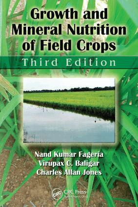 Nand Kumar Fageria, Virupax C. Baligar, Charles Allan Jones - Growth and Mineral Nutrition of Field Crops, E-bok