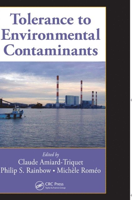 Michele Romeo, Philip S. Rainbow, Claude Amiard-Triquet - Tolerance to Environmental Contaminants, E-bok