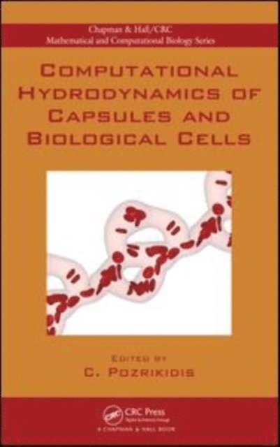 Constantine Pozrikidis - Computational Hydrodynamics of Capsules and Biological Cells, E-bok. Tillgänglighet: Lägg i varukorg