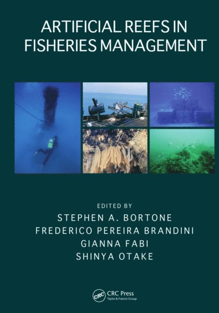 Shinya Otake, Gianna Fabi, Frederico Pereira Brandini, Stephen A. Bortone - Artificial Reefs in Fisheries Management, E-bok