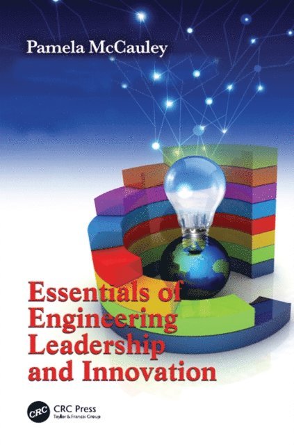 Pamela McCauley - Essentials of Engineering Leadership and Innovation, E-bok