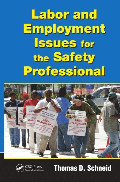Thomas D. Schneid - Labor and Employment Issues for the Safety Professional, E-bok