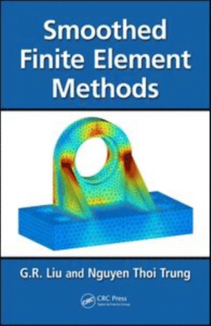 Nguyen Trung, G.R. Liu - Smoothed Finite Element Methods, E-bok. Tillgänglighet: Lägg i varukorg