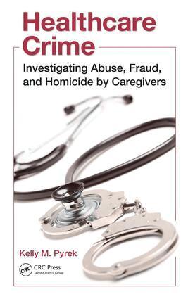 Kelly M. Pyrek - Healthcare Crime, E-bok