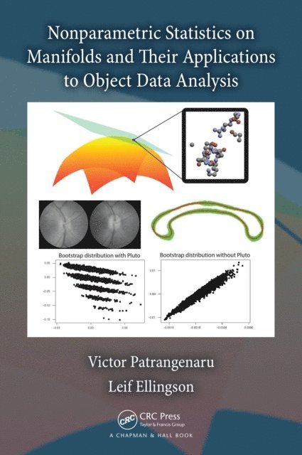 Leif Ellingson, Victor Patrangenaru - Nonparametric Statistics on Manifolds and Their Applications to Object Data Analysis, E-bok