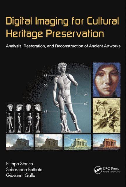 Giovanni Gallo, Sebastiano Battiato, Filippo Stanco - Digital Imaging for Cultural Heritage Preservation, E-bok