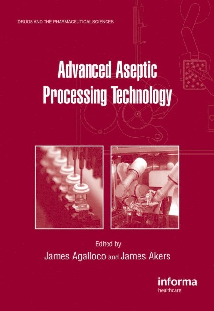 James Akers, James Agalloco - Advanced Aseptic Processing Technology, E-bok