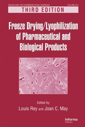 Louis Rey - Freeze-Drying/Lyophilization of Pharmaceutical and Biological Products, Inbunden