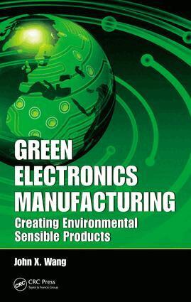 John X. Wang - Green Electronics Manufacturing, E-bok
