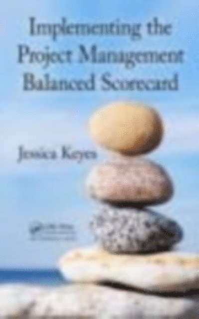 Jessica Keyes - Implementing the Project Management Balanced Scorecard, E-bok