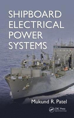 Mukund R. Patel - Shipboard Electrical Power Systems, Inbunden. Tillgänglighet: Tillfälligt slut