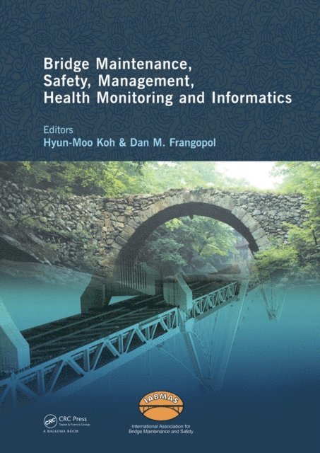 Dan Frangopol, Hyun-Moo Koh - Bridge Maintenance, Safety Management, Health Monitoring and Informatics - IABMAS '08, E-bok