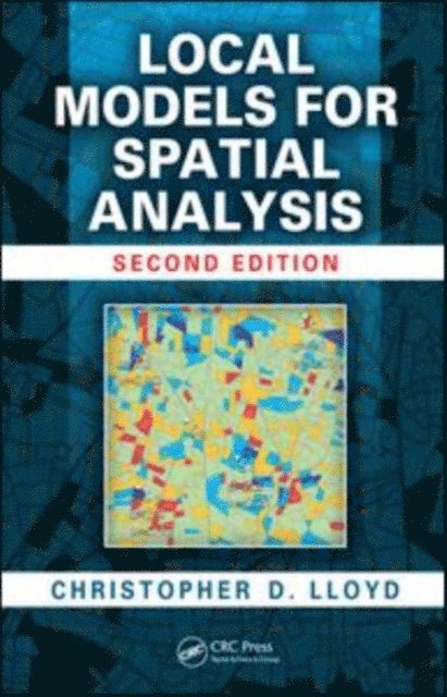 Christopher D. Lloyd - Local Models for Spatial Analysis, E-bok