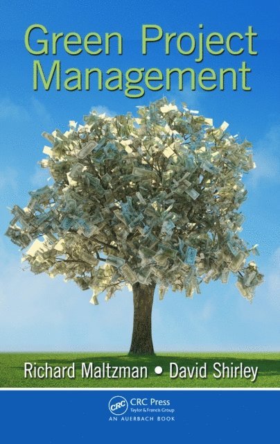David Shirley, Richard Maltzman - Green Project Management, E-bok