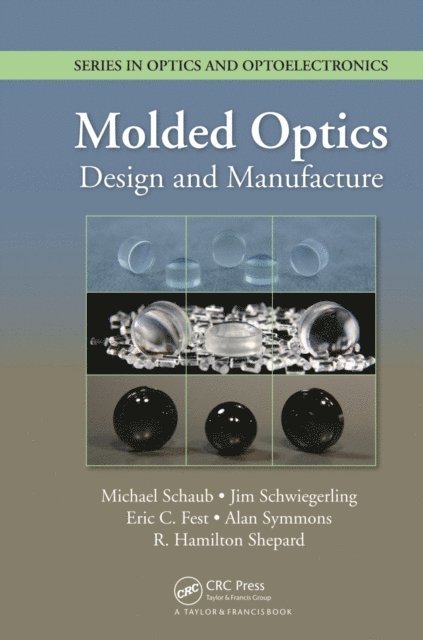 Alan Symmons, R. Hamilton Shepard, Eric Fest, Jim Schwiegerling, Michael Schaub - Molded Optics, E-bok