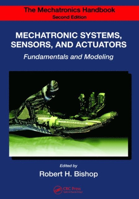 Robert H. Bishop - Mechatronics Handbook - 2 Volume Set, E-bok