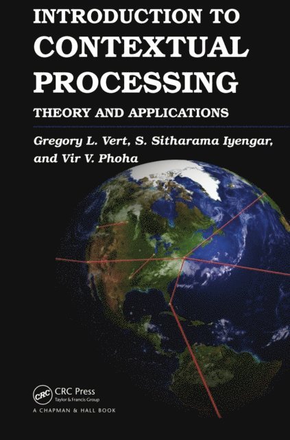 Vir V. Phoha, S. Sitharama Iyengar, Gregory Vert - Introduction to Contextual Processing, E-bok