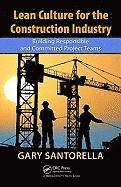 Gary Santorella - Lean Culture for the Construction Industry: Building Responsible and Committed Project Teams, Inbunden