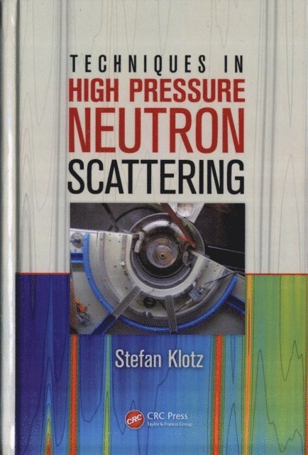 Stefan Klotz - Techniques in High Pressure Neutron Scattering, E-bok