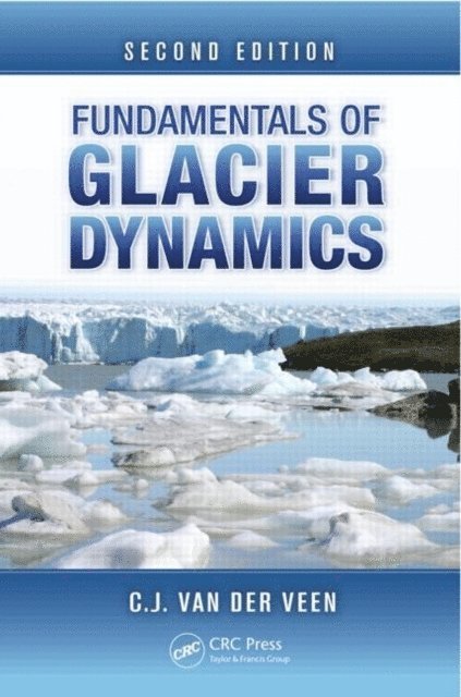 C.J. van der Veen - Fundamentals of Glacier Dynamics, E-bok
