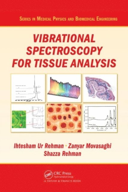 Shazza Rehman, Zanyar Movasaghi, Ihtesham ur Rehman - Vibrational Spectroscopy for Tissue Analysis, E-bok