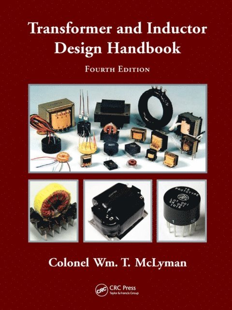 Colonel Wm. T. McLyman - Transformer and Inductor Design Handbook, E-bok