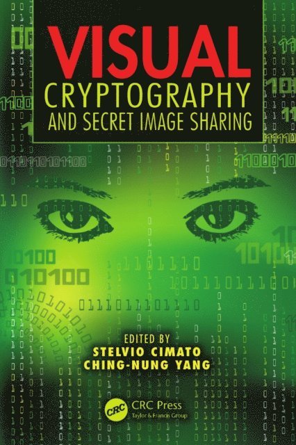 Ching-Nung Yang, Stelvio Cimato - Visual Cryptography and Secret Image Sharing, E-bok