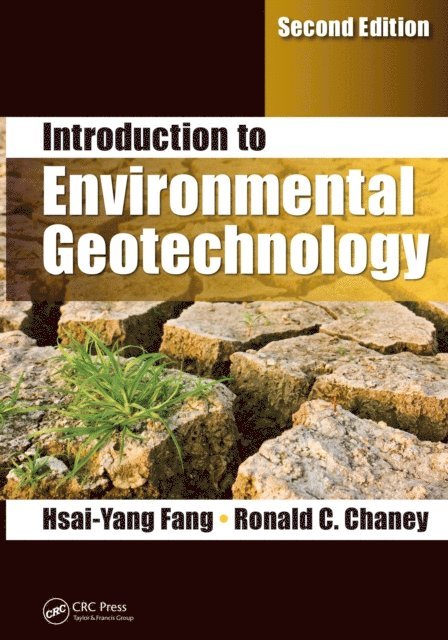 Ronald C. Chaney, Hsai-Yang Fang - Introduction to Environmental Geotechnology, E-bok