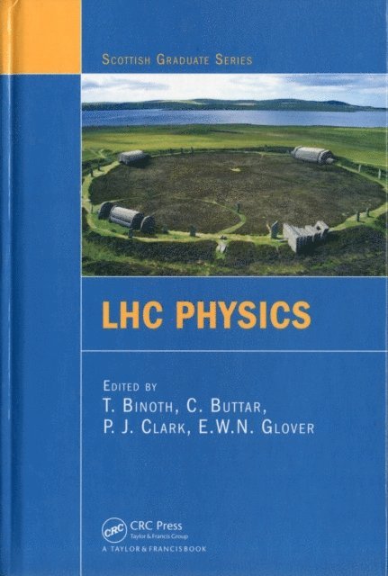 E.W.N. Glover, P. J. Clark, C. Buttar, T. Binoth - LHC Physics, E-bok