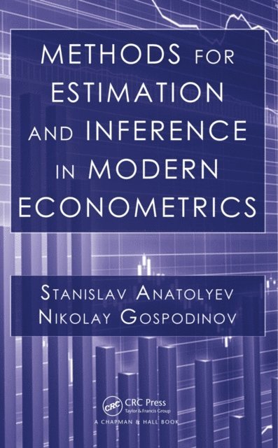 Nikolay Gospodinov, Stanislav Anatolyev - Methods for Estimation and Inference in Modern Econometrics, E-bok