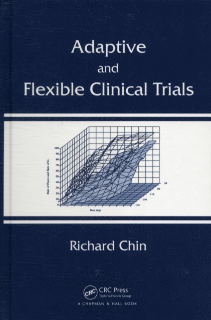 Richard Chin - Adaptive and Flexible Clinical Trials, E-bok