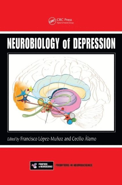 Cecilio Alamo, Francisco Lopez-Munoz - Neurobiology of Depression, E-bok