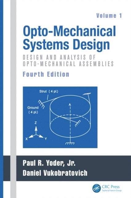 Daniel Vukobratovich, Paul Yoder - Opto-Mechanical Systems Design, Two Volume Set, E-bok