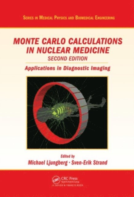 Michael A. King, Sven-Erik Strand, Michael Ljungberg - Monte Carlo Calculations in Nuclear Medicine, E-bok