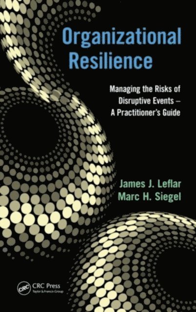 Marc H. Siegel, James J. Leflar - Organizational Resilience, E-bok. Tillgänglighet: Lägg i varukorg