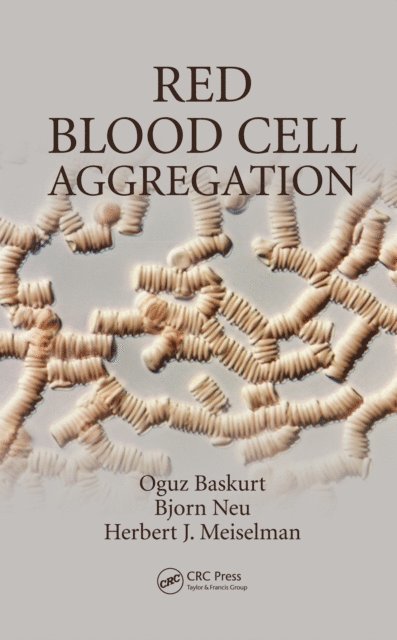 Herbert J. Meiselman, Bjorn Neu, Oguz Baskurt - Red Blood Cell Aggregation, E-bok