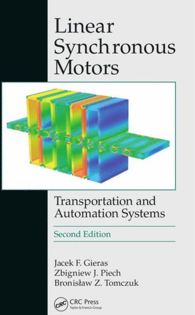 Bronislaw Tomczuk, Zbigniew J. Piech, Jacek F. Gieras - Linear Synchronous Motors, E-bok