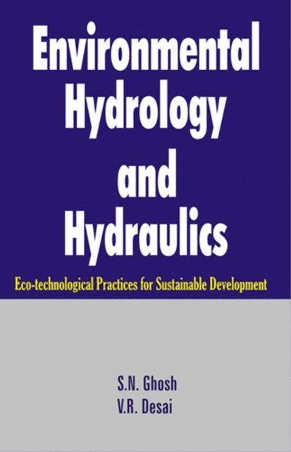 V.R. Desai, S N Ghosh - Environmental Hydrology and Hydraulics, E-bok