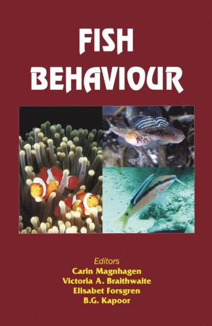 B. G. Kapoor, Elisabet Forsgren, Victoria A. Braithwaite, Carin Magnhagen - Fish Behaviour, E-bok