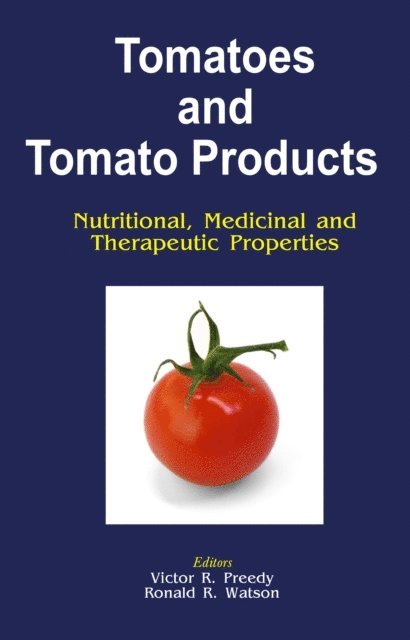 Ronald R. Watson, V R Preedy - Tomatoes and Tomato Products, E-bok