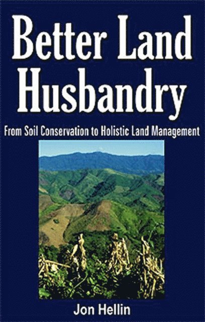Jon Hellin - Better Land Husbandry, E-bok