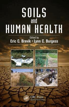 Eric C. Brevik, Lynn C. Burgess - Soils and Human Health, E-bok