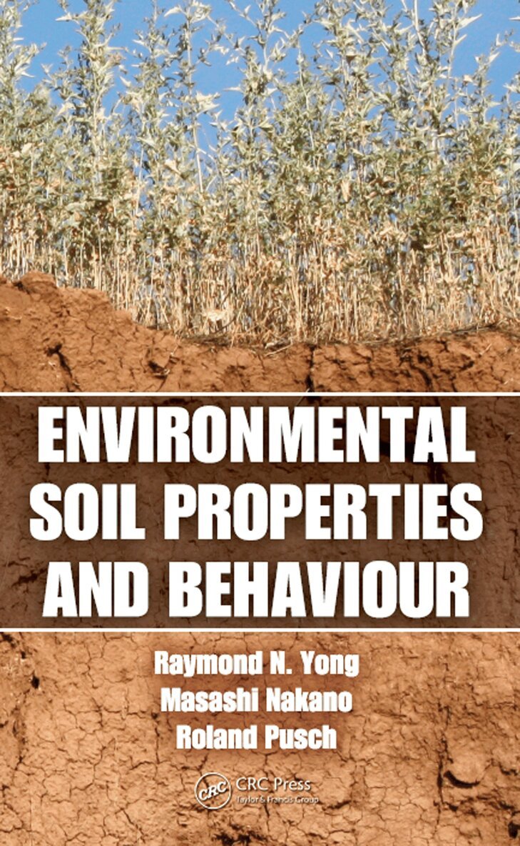 Raymond N. Yong, Masashi Nakano, Roland Pusch - Environmental Soil Properties and Behaviour, E-bok