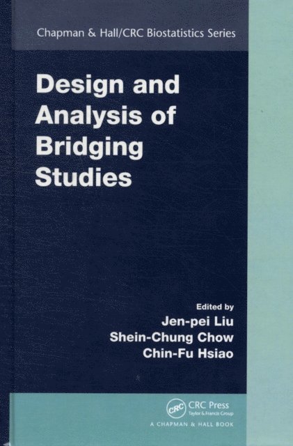 Chin-Fu Hsiao, Shein-Chung Chow, Jen-pei Liu - Design and Analysis of Bridging Studies, E-bok