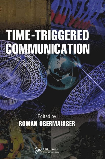 Roman Obermaisser - Time-Triggered Communication, E-bok