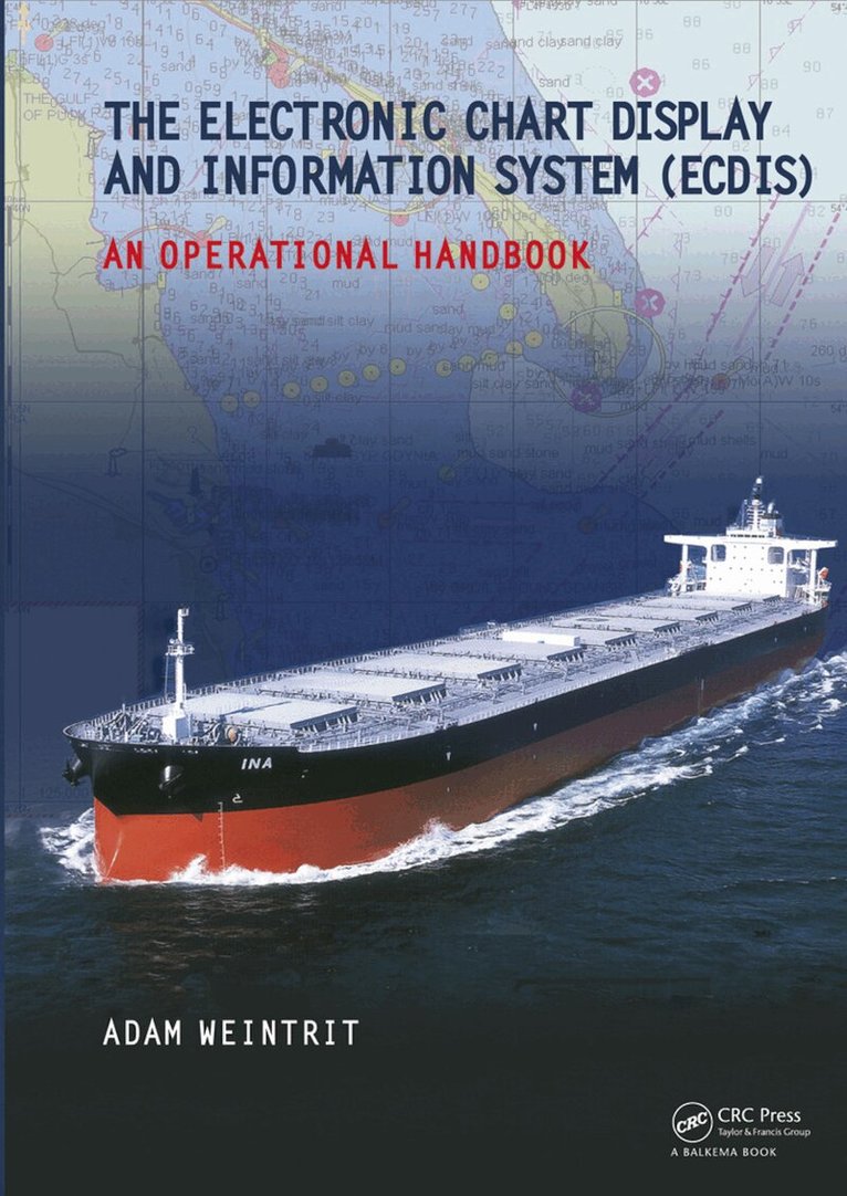 Adam Weintrit - Electronic Chart Display and Information System (ECDIS): An Operational Handbook, E-bok